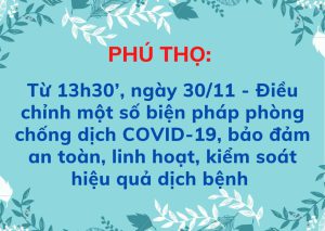 Từ 13 giờ 30’ ngày 30/11/2021, điều chỉnh một số biện pháp phòng, chống dịch COVID-19, đảm bảo an toàn, linh hoạt, kiểm soát hiệu quả dịch bệnh