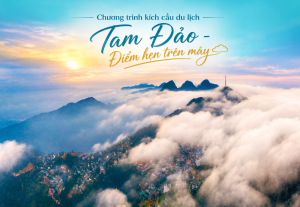 Chương trình kích cầu du lịch “Tam Đảo – Điểm hẹn trên mây”